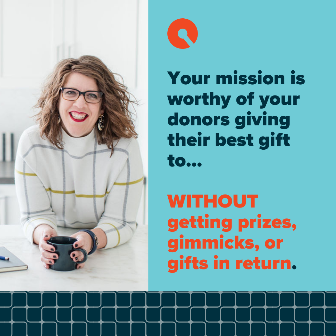 Image of Sherry Quam Taylor and a quote saying, "Your mission is worthy of your donors giving their best gift to . . . WITHOUT getting prizes, gimmicks, or gifts in return."