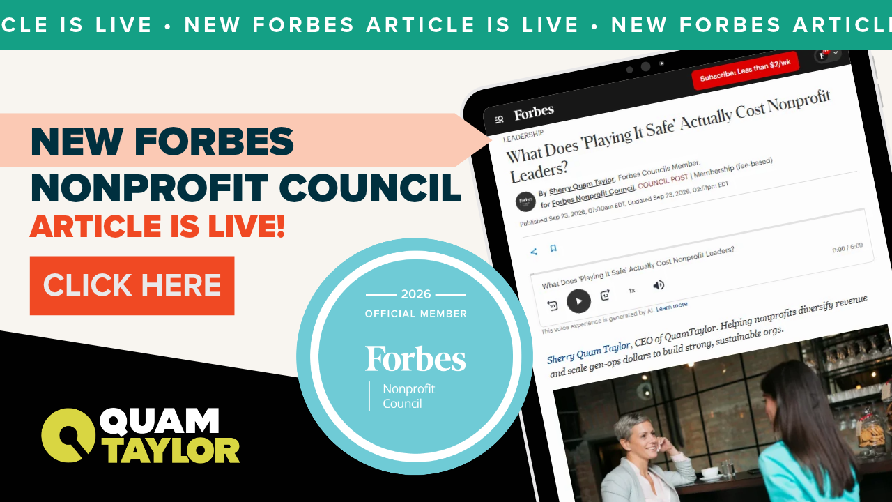 Link to Sherry Quam Taylor's Forbes Nonprofit Council article called What Does "Playing It Safe" Actually Cost Nonprofit Leaders?