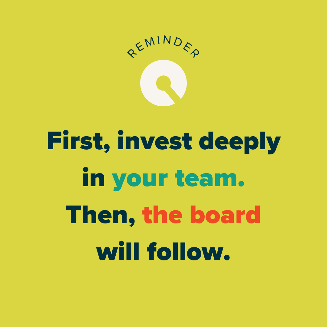 Image of a quote from Sherry Quam Taylor, "First, invest deeply in your team. Then, the board will follow."