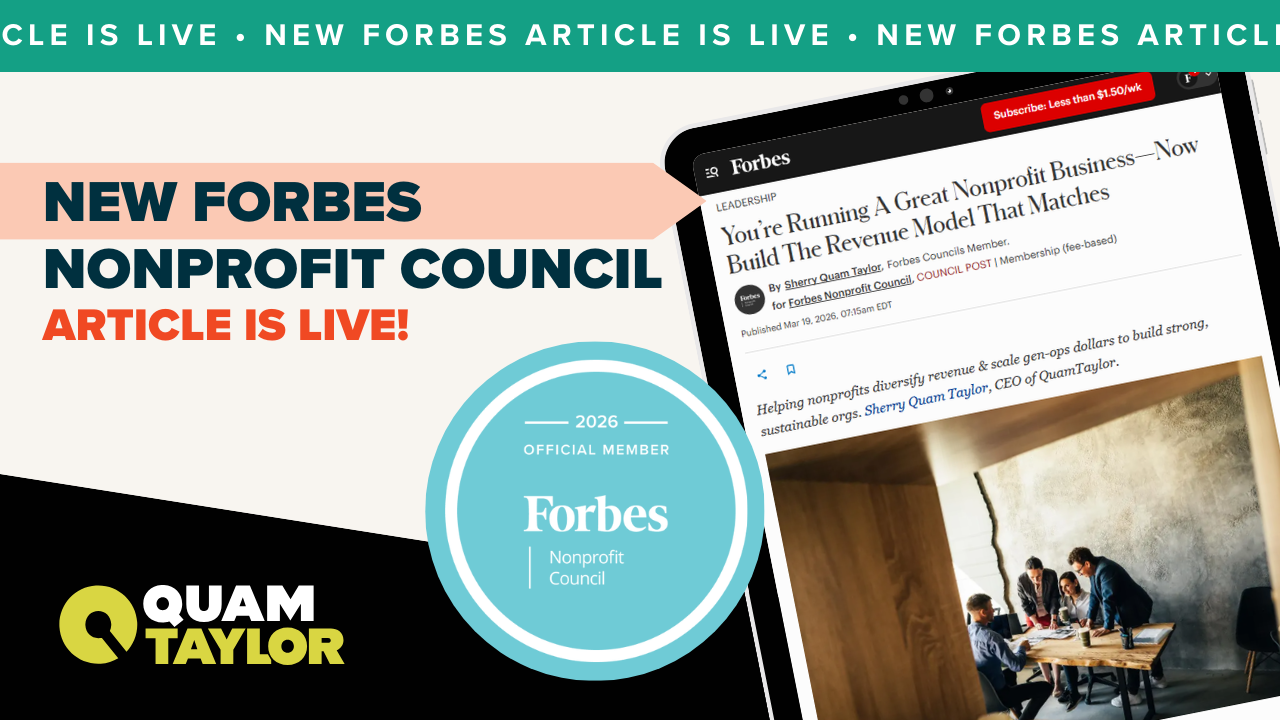 Image of an iPad with the new Forbes Nonprofit Council article showing on it titled, "You’re Running A Great Nonprofit Business—Now Build The Revenue Model That Matches" by Sherry Quam Taylor.