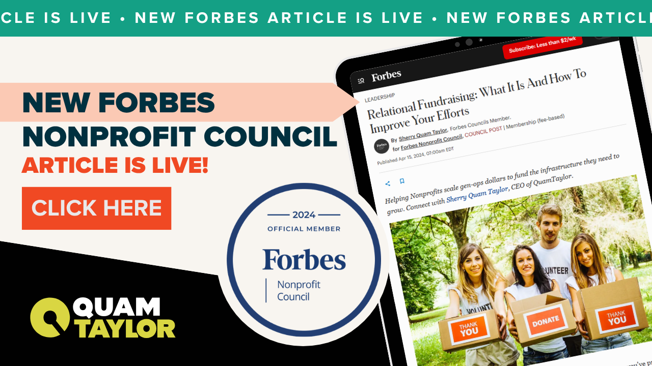 Sherry Quam Taylor's Forbes Nonprofit Council article "Relational Fundraising: What it is and how to improve your efforts"
