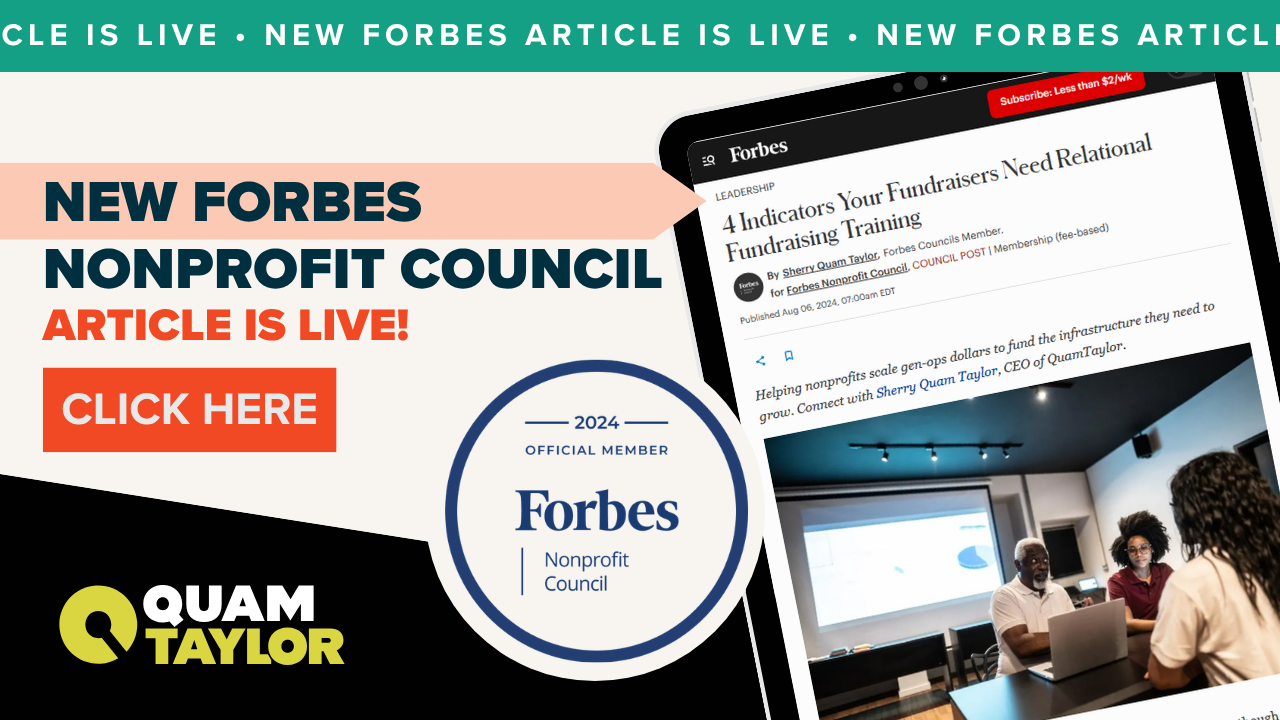 Sherry Quam Taylor's Forbes Nonprofit Council article "4 Indicators your fundraisers need relational fundraising training"