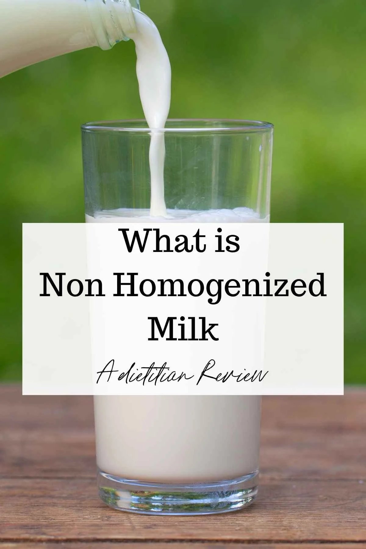 Cover photo of pouring with milk with a text overlay that reads "what is non homogenized milk: a dietitian review"