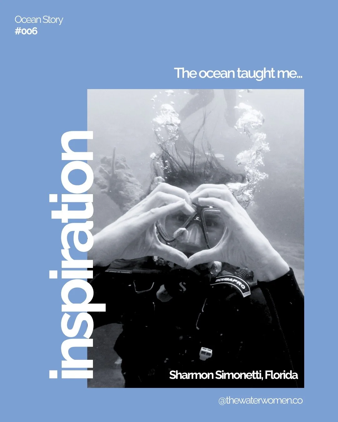 &uml;If someone wanted to understand my relationship with the ocean, I would tell them it gave me the inspiration I needed to change my life.

When I moved to Florida, I thought I would continue life as I always had: continue working in the advertisi