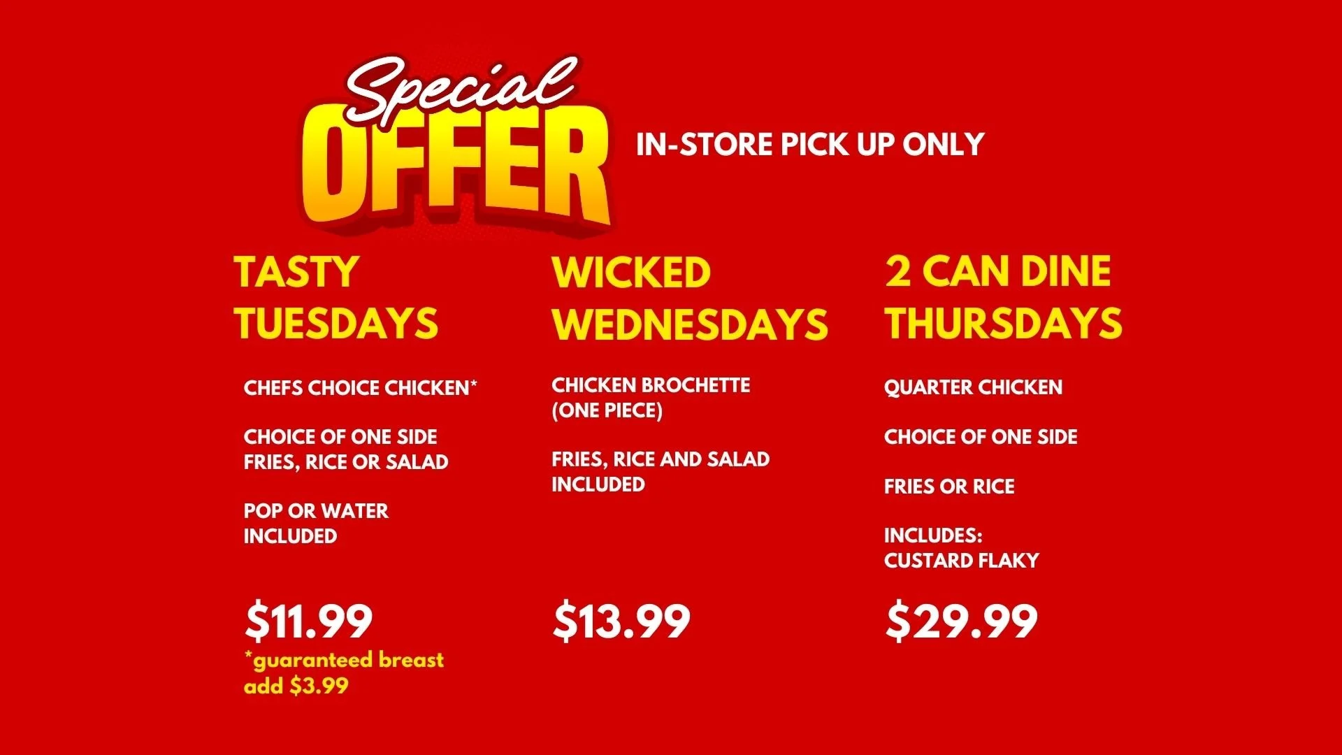 Red promotional flyer advertising special offers for in-store pickup only, featuring three days with different chicken meals, including prices, descriptions, and meal details.
