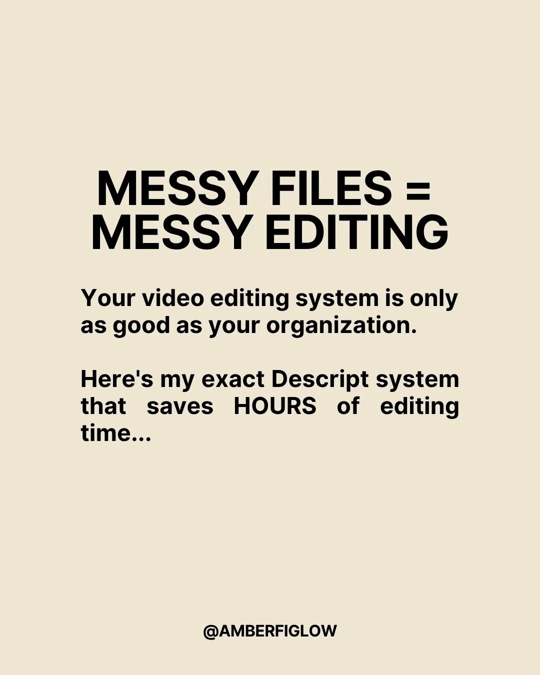 Messy files = messy editing = wasted time you'll never get back.

Your video editing system is only as good as your organization.

And if you're spending 20 minutes hunting for that one B-roll clip you KNOW you filmed but can't remember what you name
