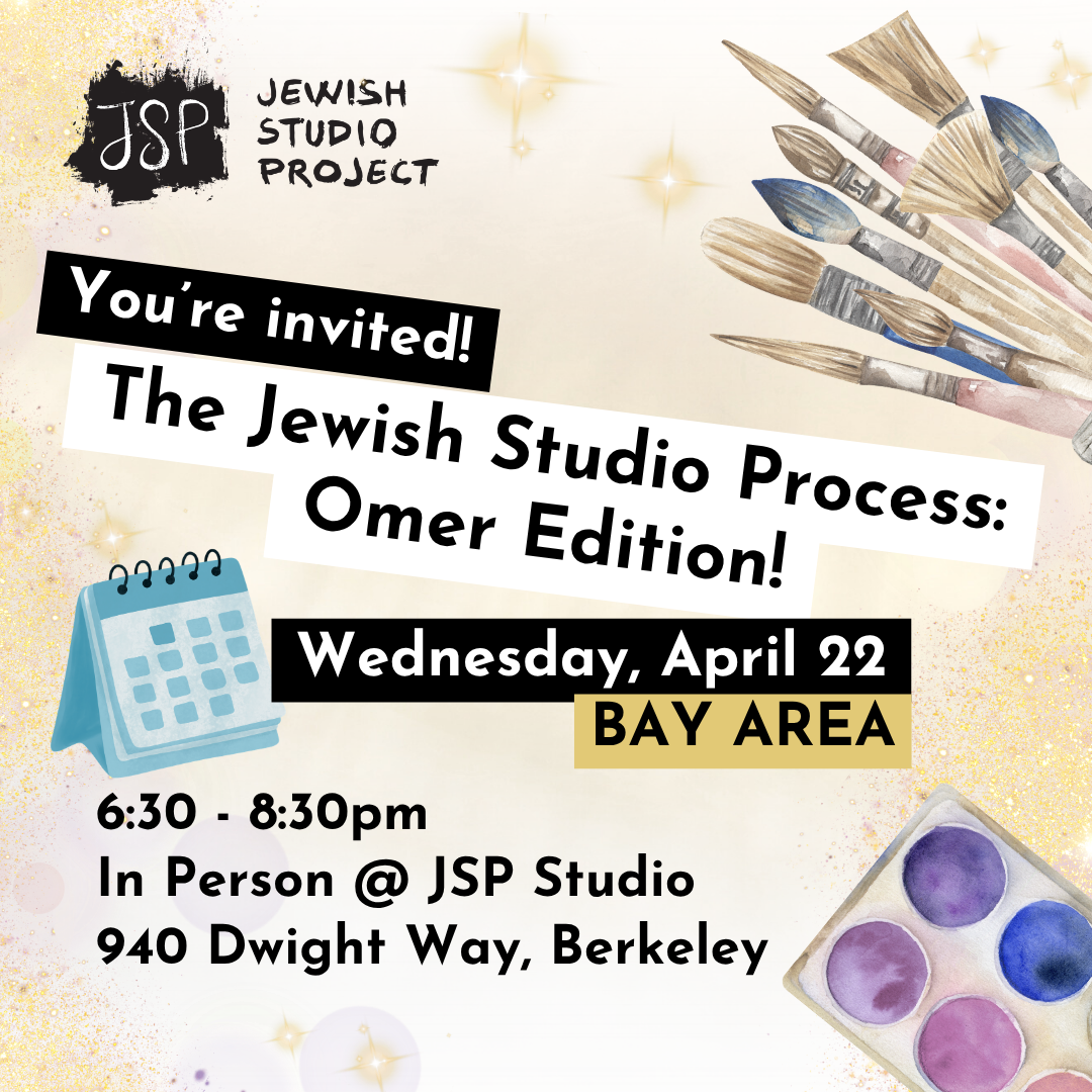 The Jewish Studio Process: Omer Edition - Bay Area 