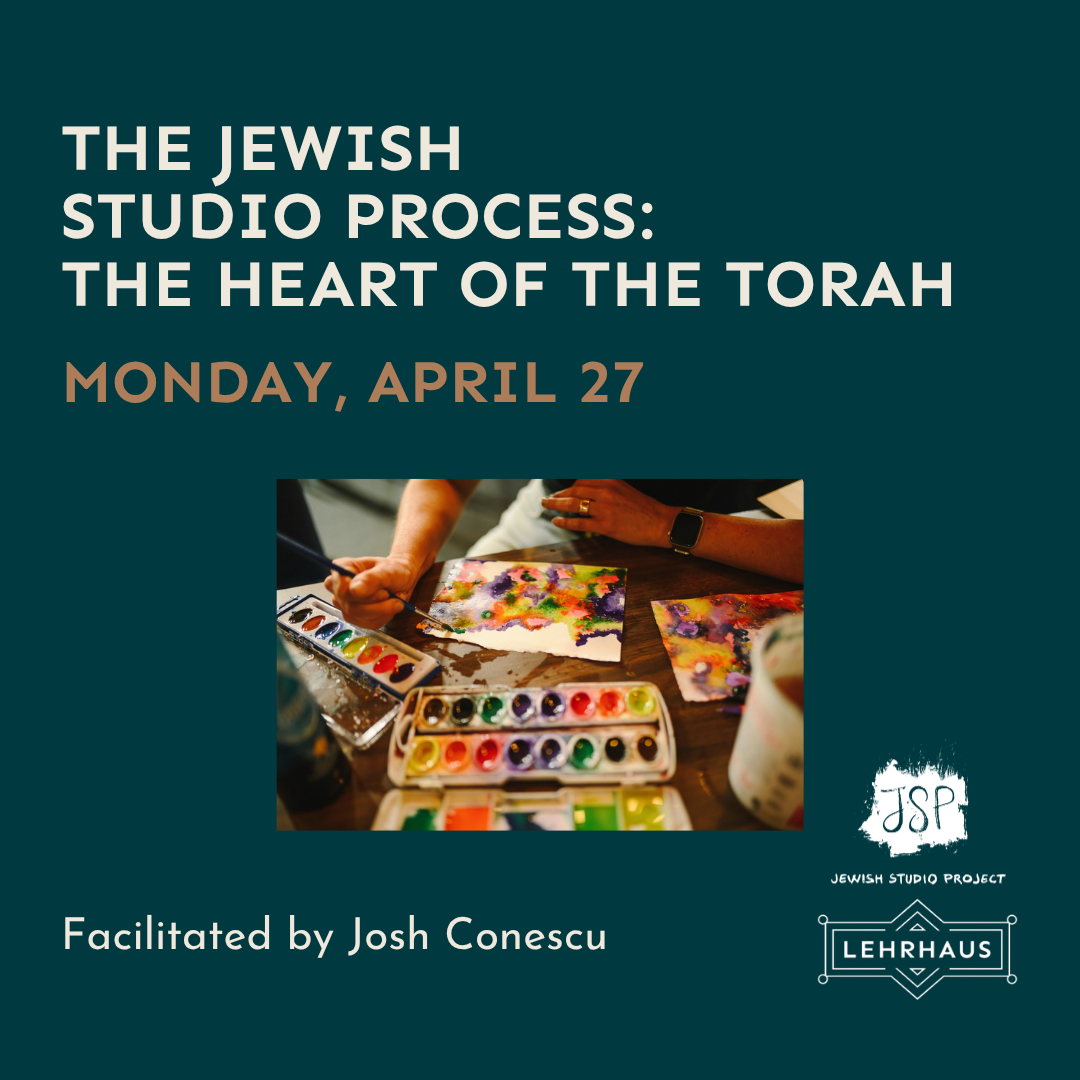The Jewish Studio Process: The Heart of the Torah - Boston