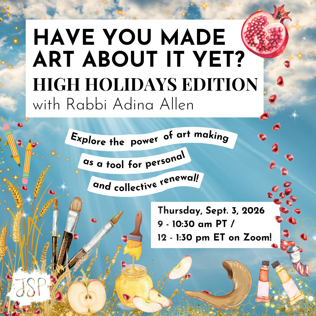 Have You Made Art About It Yet? High Holidays Edition with Rabbi Adina Allen