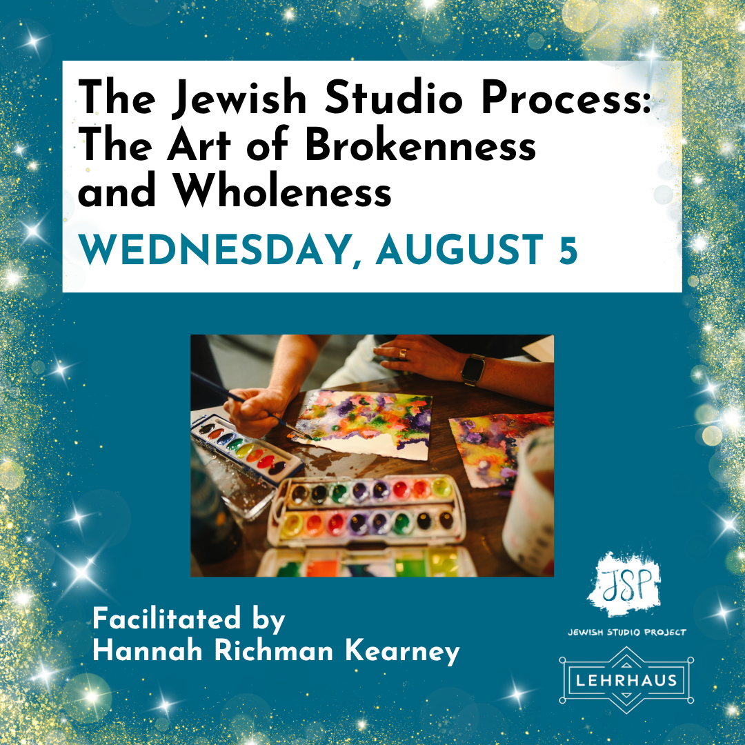 he Jewish Studio Process: The Art of Brokenness and Wholeness