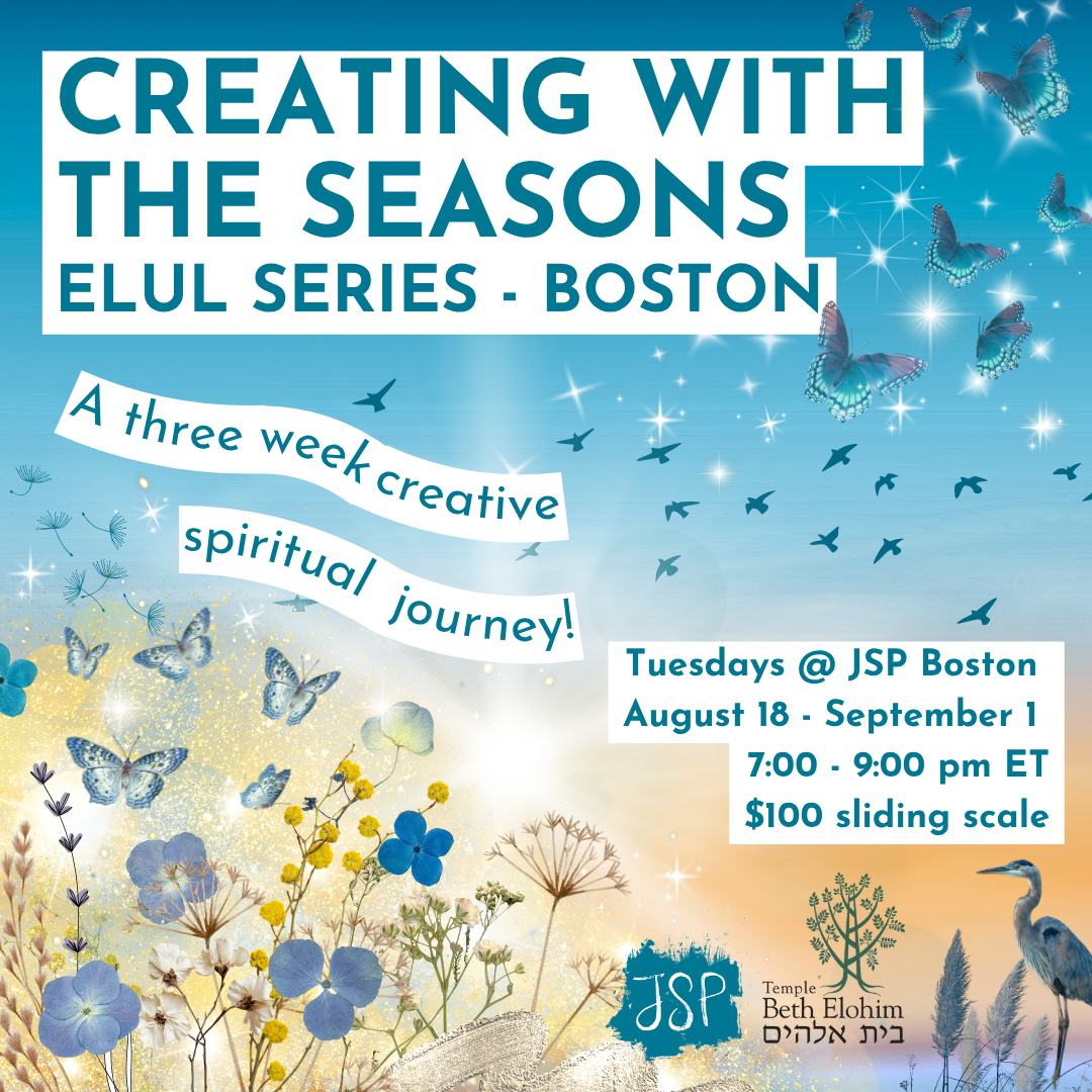 Creating with the Seasons: Elul Series Boston