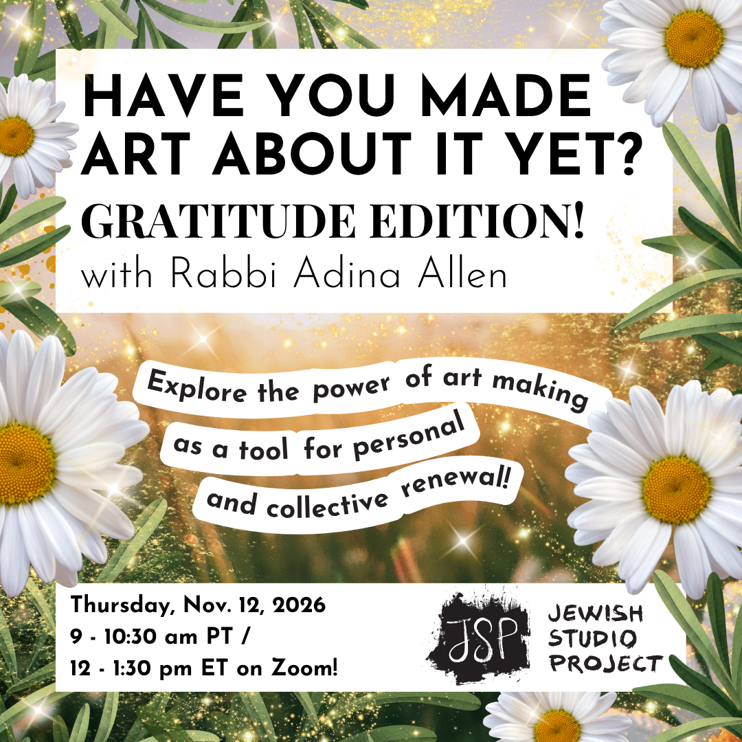Have You Made Art About It Yet? Gratitude Edition with Rabbi Adina Allen