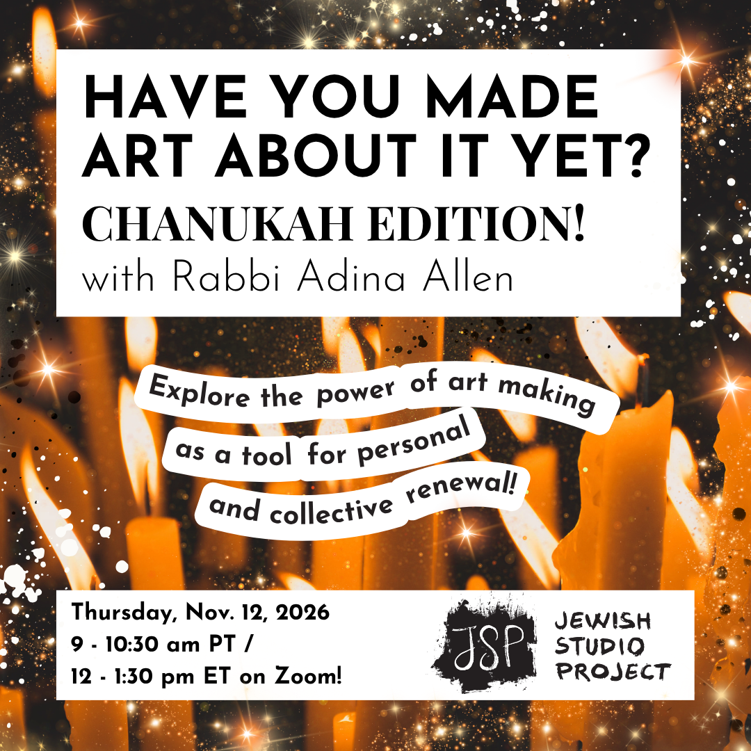 Have You Made Art About It Yet? Chanukah Edition with Rabbi Adina Allen