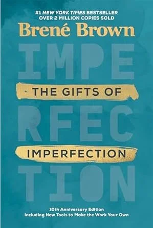 The Gifts of Imperfection by Brene Brown