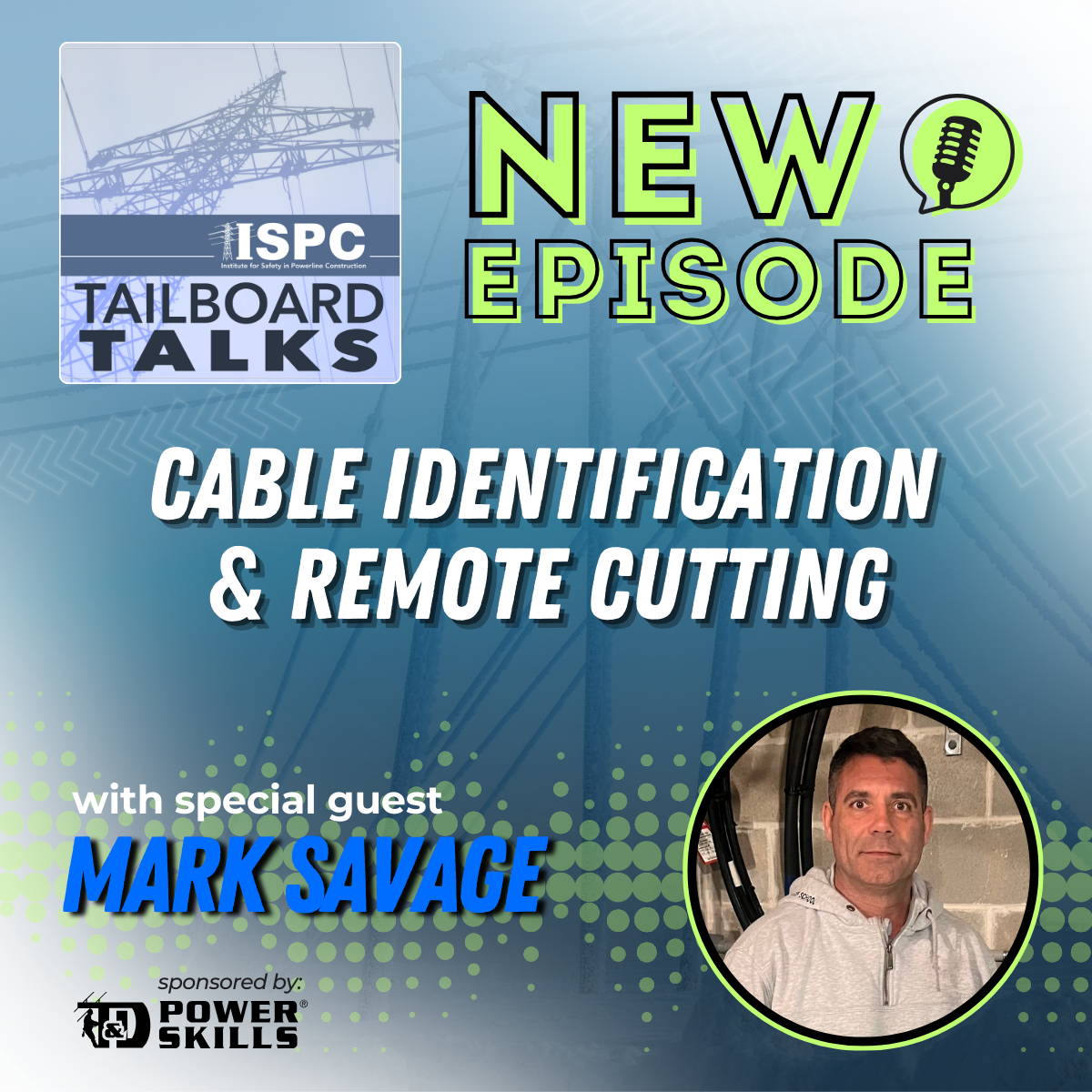 New Tailboard Talks Episode – Cable Identification & Remote Cutting