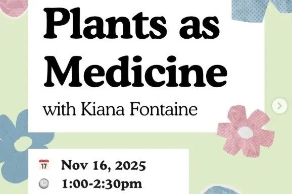 Plants as Medicine with Kiana Fontaine