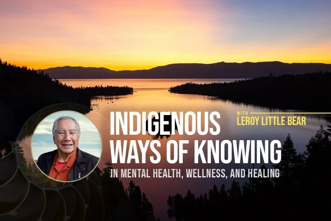 Indigenous Ways of Knowing in Mental Health, Wellness, and Healing