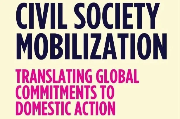 Civil Society Mobilization: Translating Global Commitments to Domestic Action