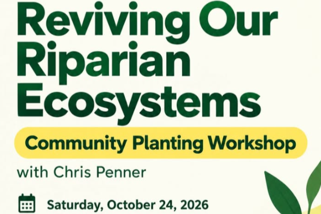 Reviving Our Riparian Ecosystems Community Planting Workshop