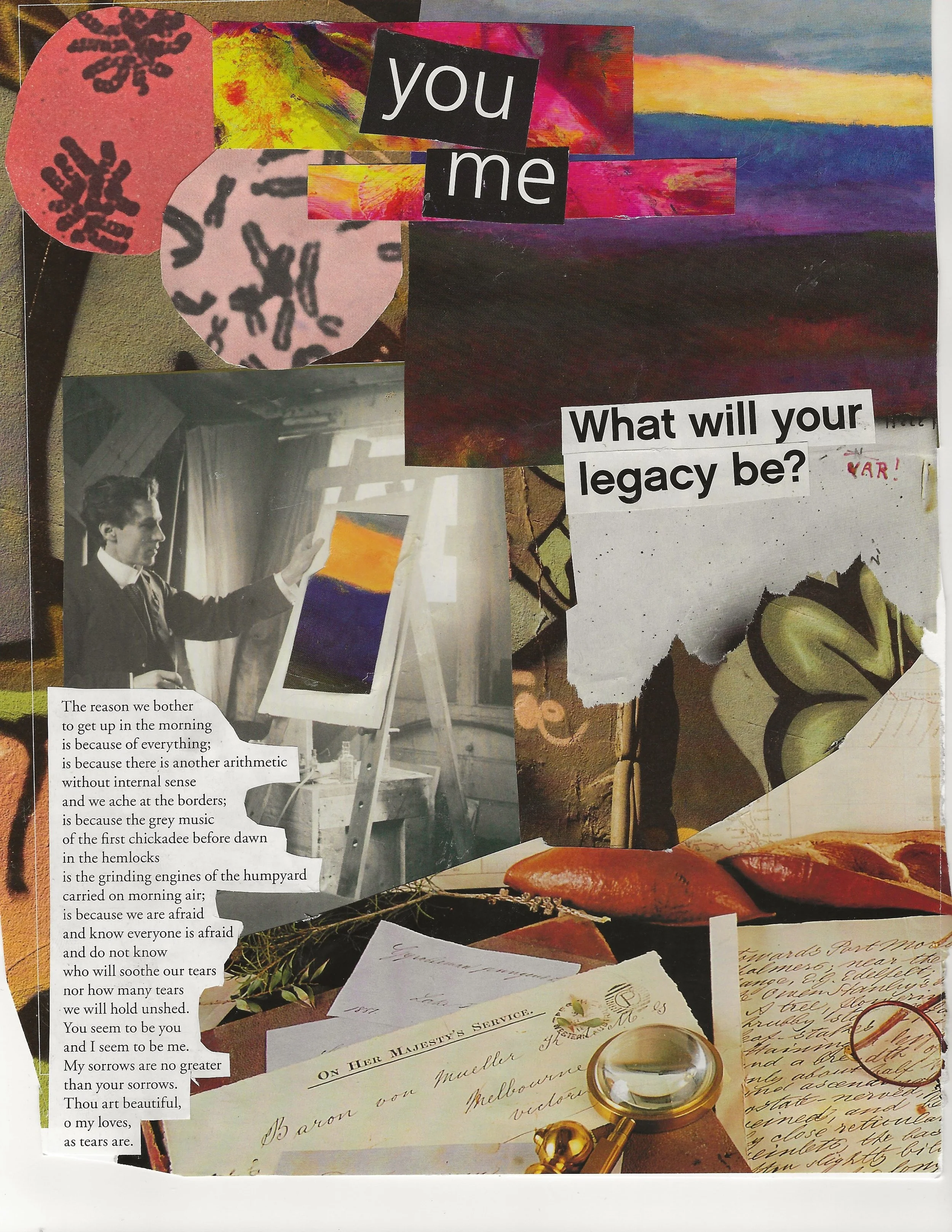 Abstract collage composed of torn magazine images of books, magnifying glasses. and a man standing at a canvas he painted. Red and pink circles with close ups of DNA under a microscope next to the words "you and me" and "what will your legacy be?"
