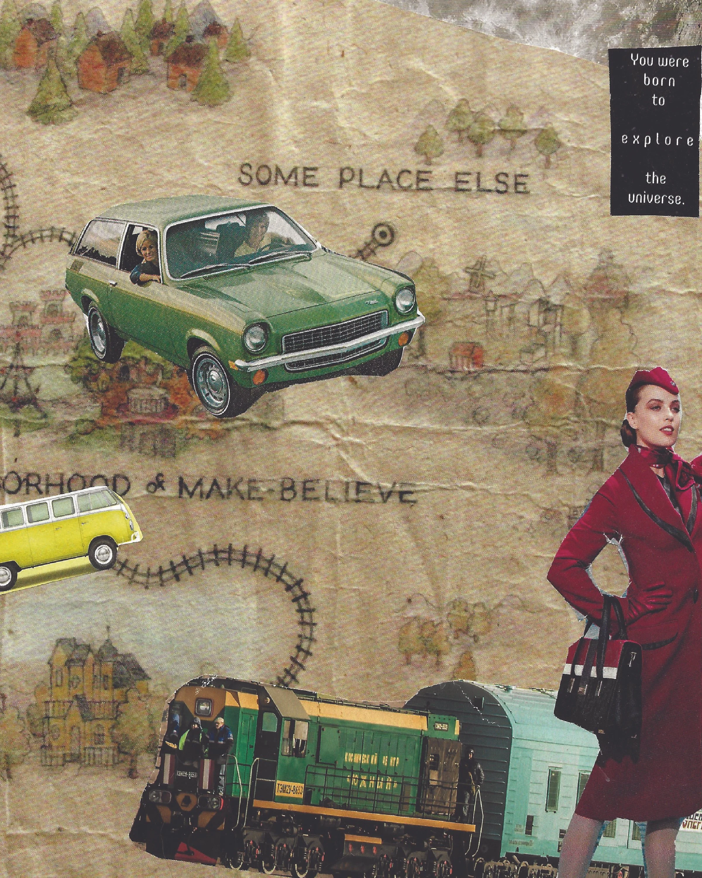 Abstract collage made of torn images. A worn map that says "make believe" and "some place else" with vintage cars and trains. A woman in a red pant suit waits for train. Text says "you were made to explore the universe" 