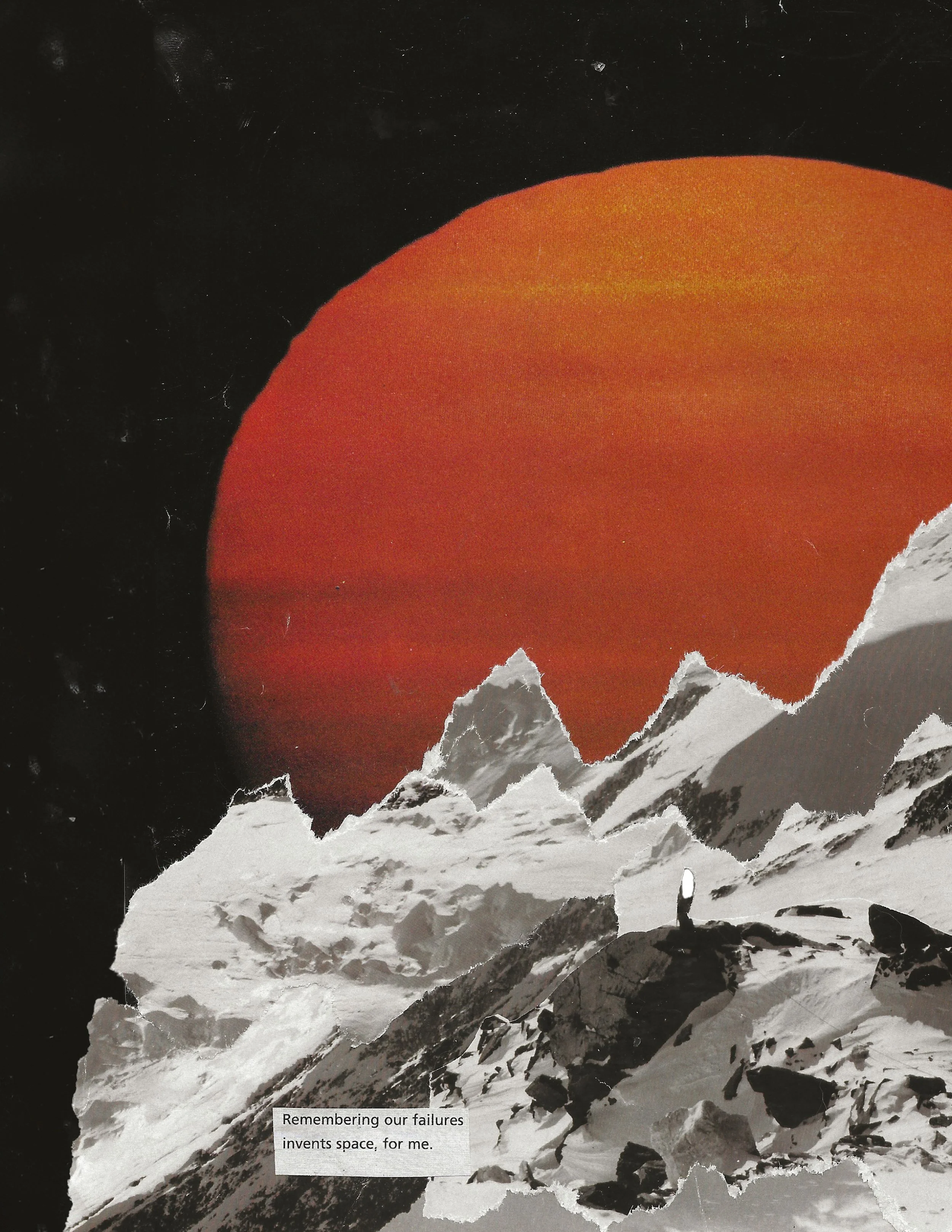 Abstract collage of ripped paper mountains with a large orange moon on a black sky. A person is walking on sthe mountain and the text says "remembering our failures invents space for me" 