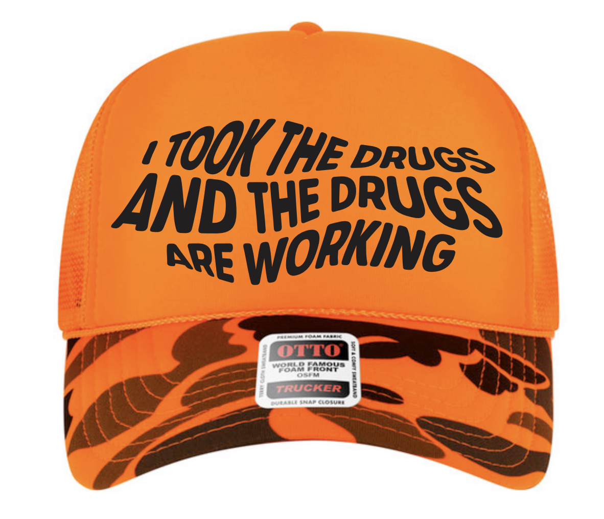 I TOOK THE DRUGS HAT - Blaze Orange