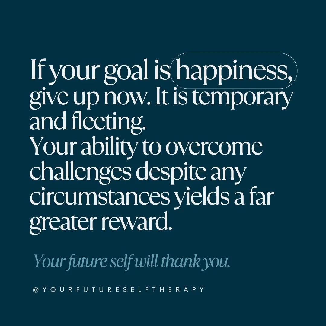 When people say they just want to be happy, it is not really true. They want to be happy even when things are hard, or better yet, they just want good things to happen. When bad things happen, they become thrown off and cannot see a way through it. T