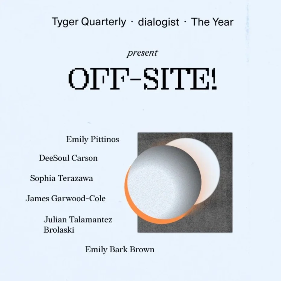 Tyger Quarterly · dialogist · The Year present: OFF-SITE!