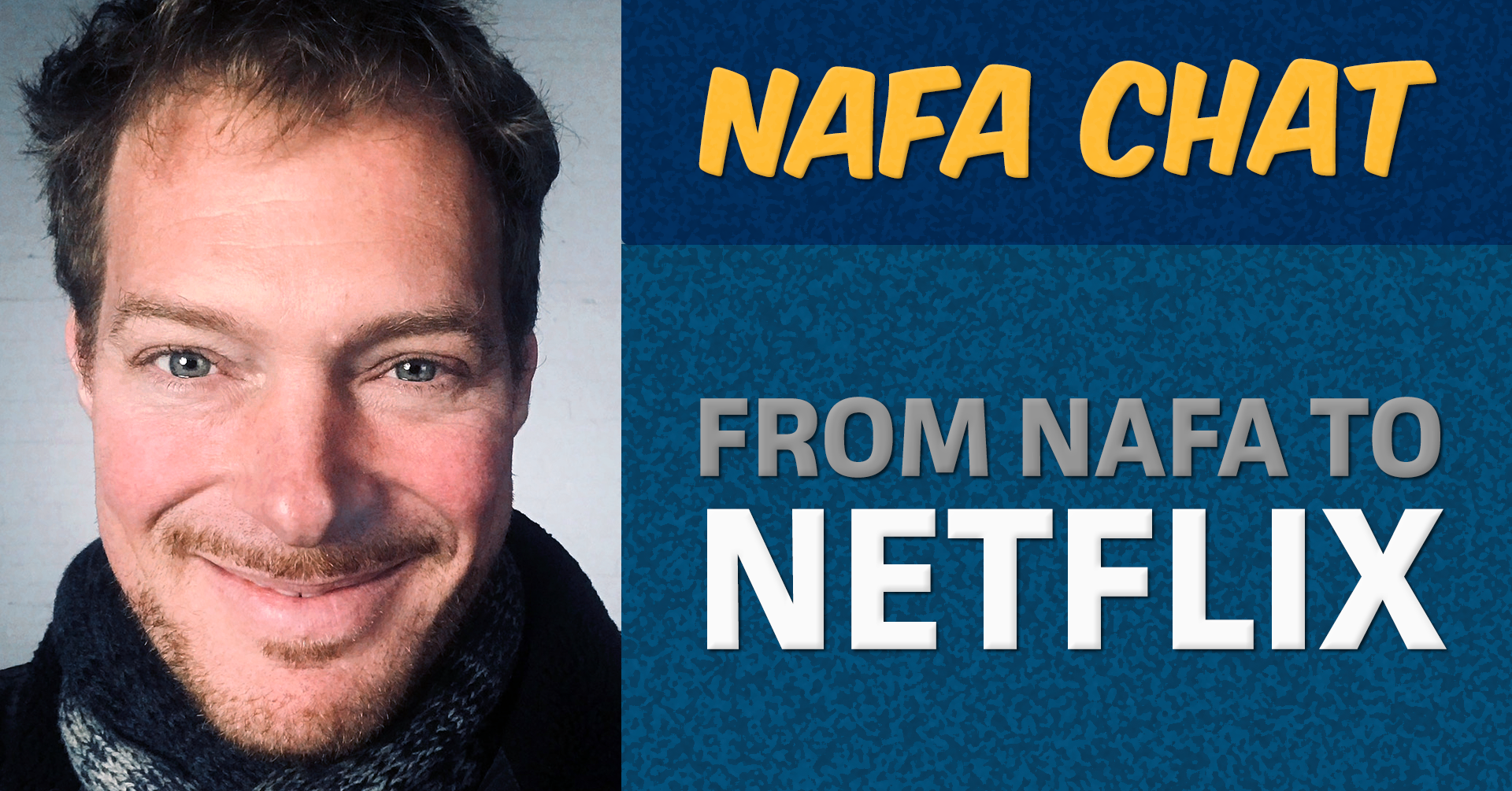 NAFA Chat: From NAFA to Netflix™