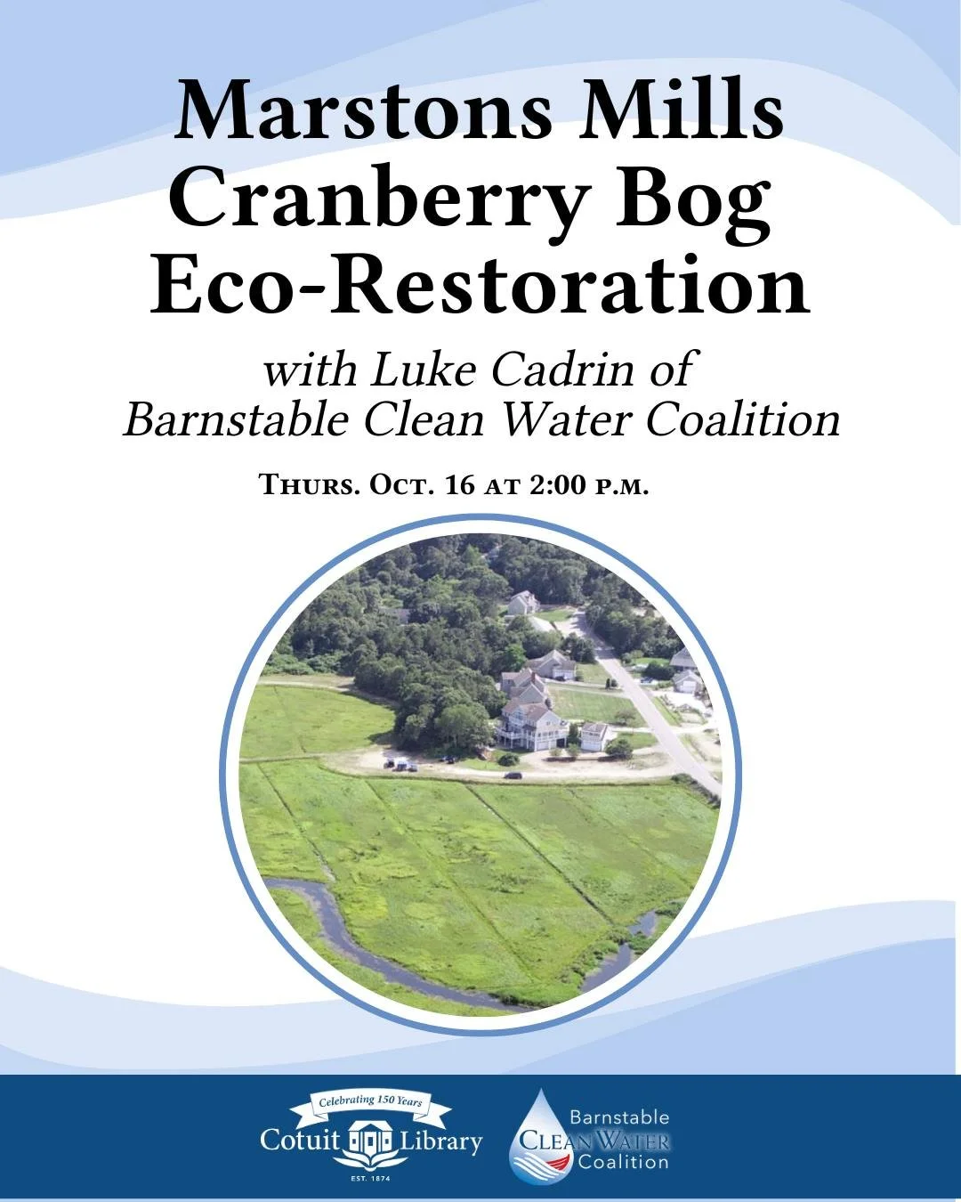 Ever wondered what happens when cranberry bogs are restored back to wetlands? 🌱

Join us for Marston Mills Cranberry Bog Eco-Restoration, a fascinating talk with Luke Cadrin, Field Operations Manager for Barnstable Clean Water Coalition. Learn why b