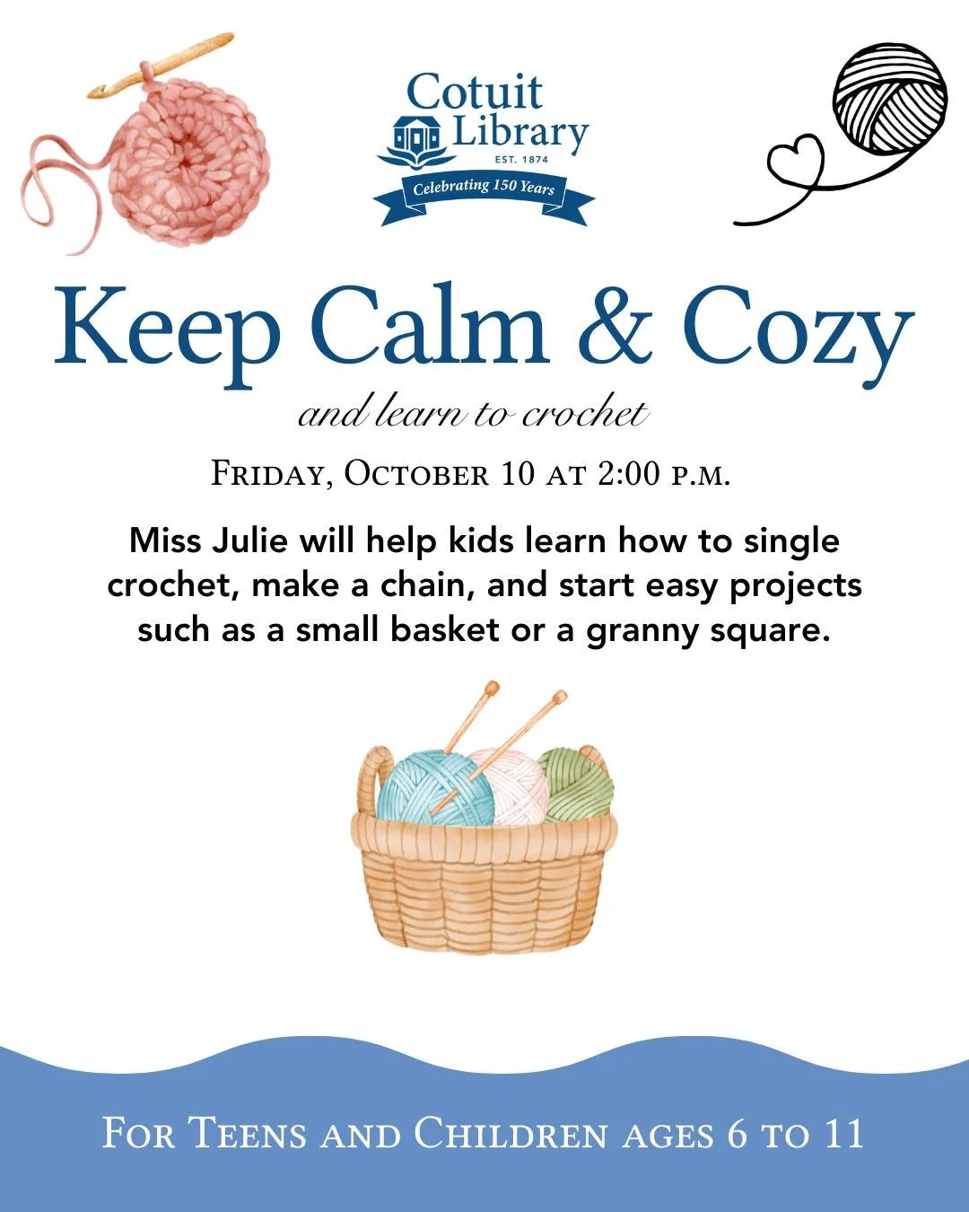 🍂 Ready to get cozy this fall? Learn a new skill that&rsquo;s fun, relaxing, and creative! Kids ages 6&ndash;11 and teens are invited to join Miss Julie for Keep Calm and Cozy, and Learn to Crochet. 🧶 She&rsquo;ll guide you through single crochet, 