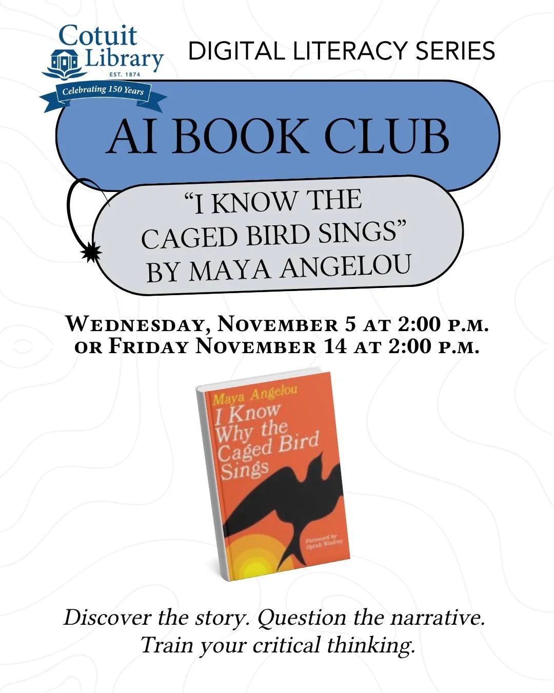When books are banned, what questions aren&rsquo;t being asked?

Join our AI Book Club as we read I Know Why the Caged Bird Sings by Maya Angelou &mdash; a powerful, frequently challenged memoir. We'll explore the book&rsquo;s themes using AI tools, 