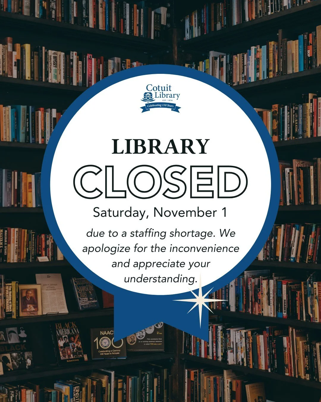 📅 A quick schedule update!

Cotuit Library will be closed on Saturday, November 1, due to limited staffing.

Please visit today, October 31, from 9:30 - 4:30 for any of your library needs. 

We&rsquo;ll reopen with our regular hours on Monday, Novem