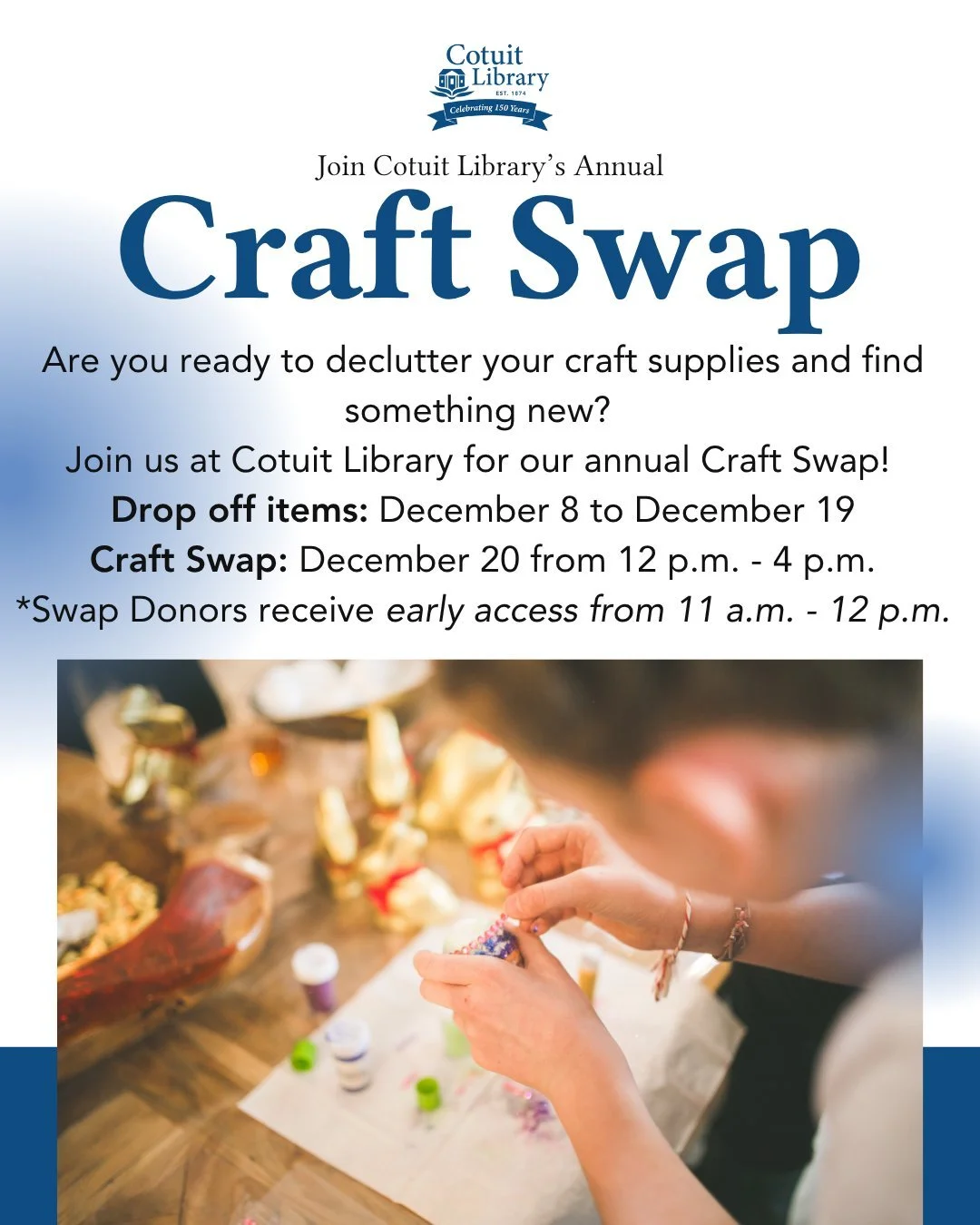 🎨 The Annual Craft Swap is back!

Looking to try a new craft without spending a dime? Or maybe your craft corner is overflowing? Bring your gently used supplies to Cotuit Library between December 8&ndash;19 and swap them for something new-to-you!

?