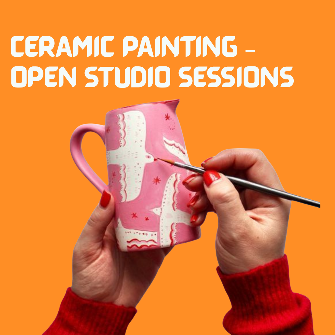 CERAMIC PAINTING – OPEN STUDIO SESSIONS.png