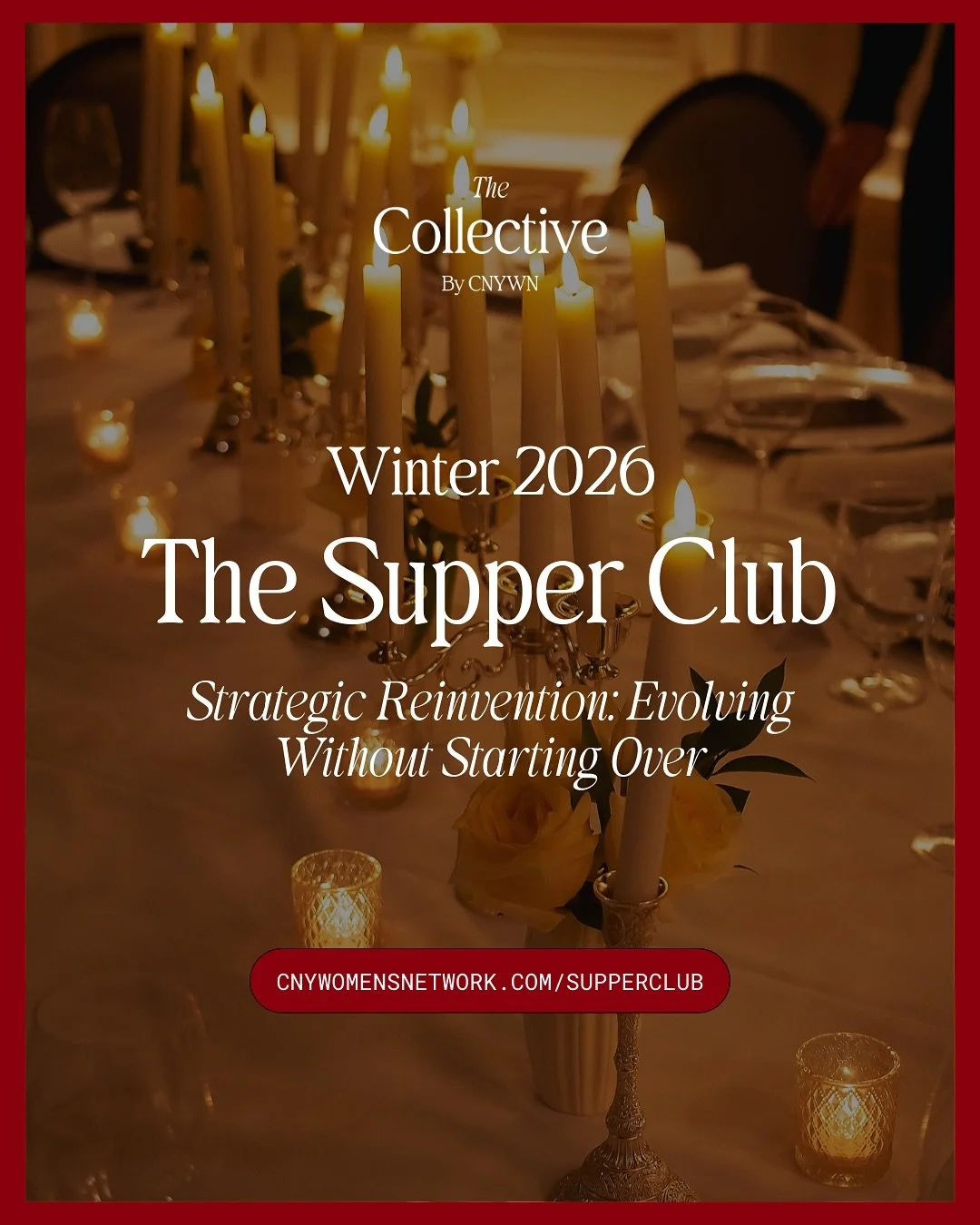 What could your next chapter look like if you reimagined the rules?

Join us for our Winter 2026 Supper Club at Caf&eacute; Louise inside the Everson Museum of Art on February 21, where we&rsquo;ll explore these questions together over a four-course 