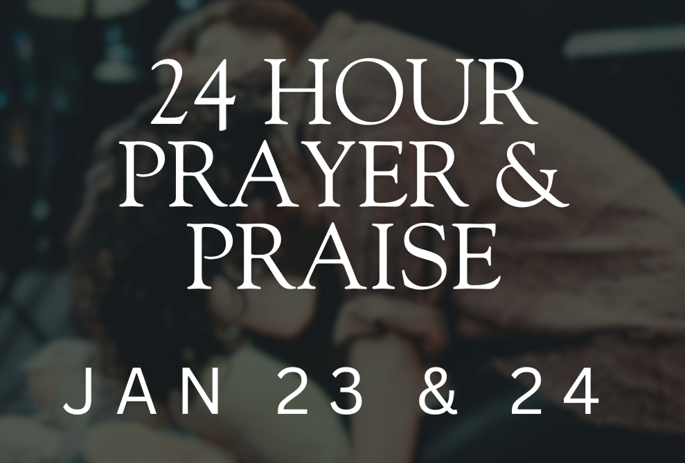 24 Hour Prayer and Praise