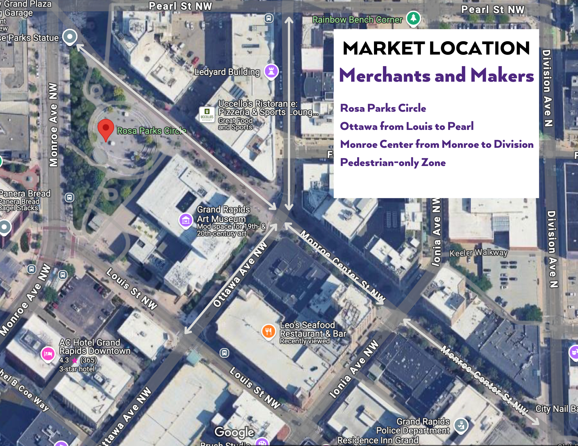 Merchants & Makers, ArtPrize Market location, overhead map image. Rosa Parks Circle, Ottowa from Louis to Pearl, Monroe Center from Monroe to Division. It is a pedestrian-only zone.