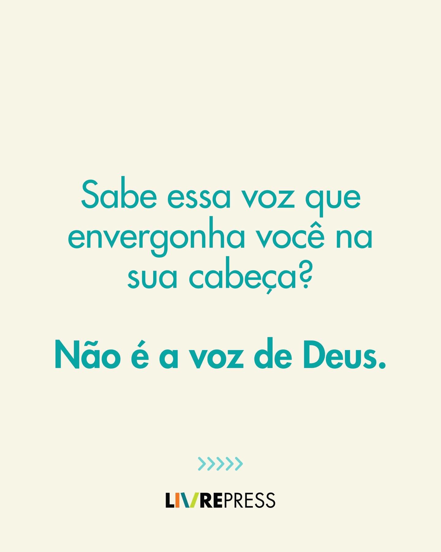 A voz que envergonha voc&ecirc; n&atilde;o &eacute; a voz de Deus.
&Eacute; outra coisa &mdash; aprenda a reconhecer a diferen&ccedil;a.