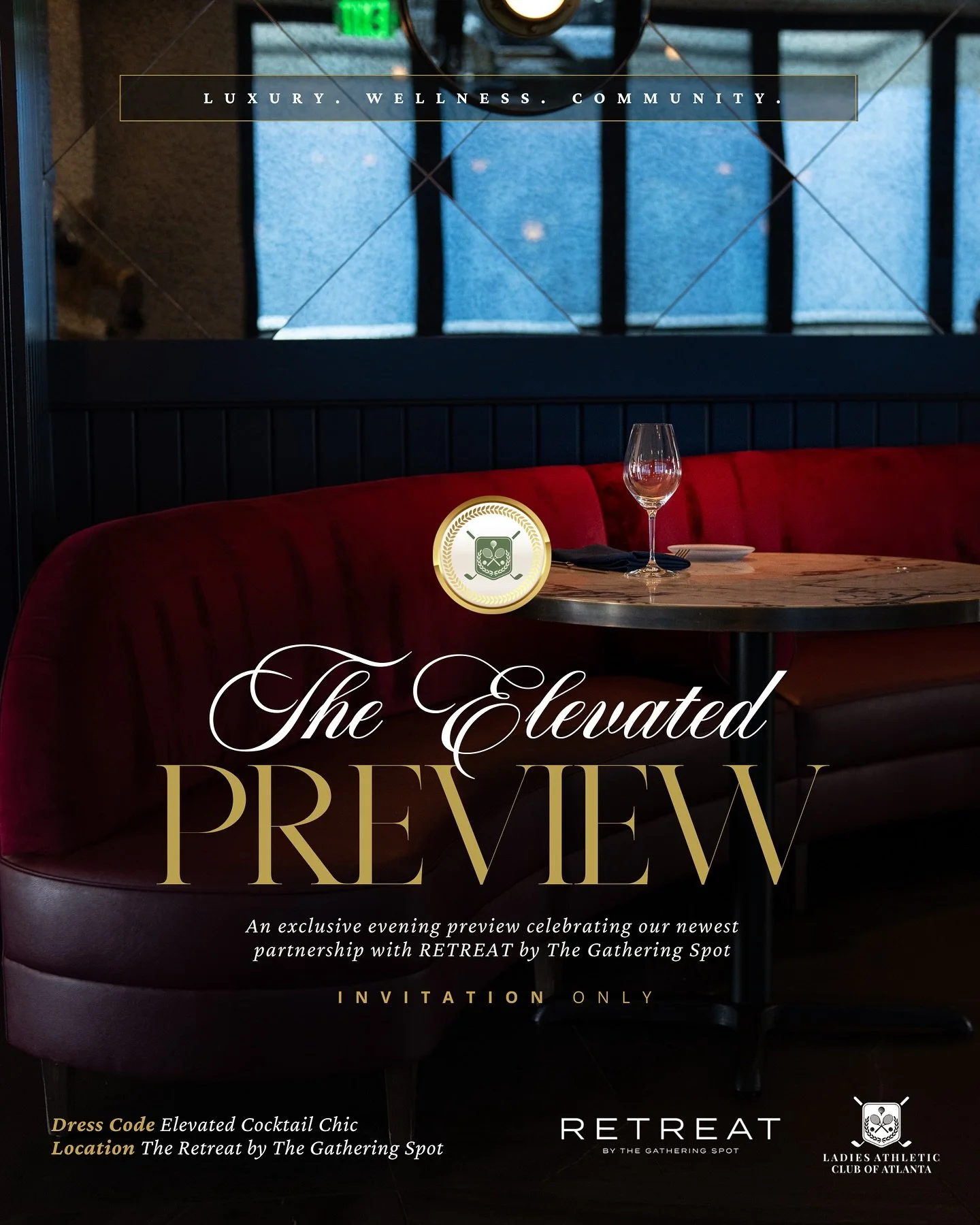 ✨ The Elevated Preview ✨

An evening of luxury, connection, and celebration.

The Ladies Athletic Club of Atlanta invites our distinguished members and invited guests to &ldquo;The Elevated Preview&rdquo; &mdash; an exclusive evening celebrating our 