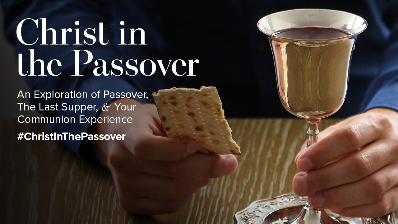 Christ in the Passover: Seder