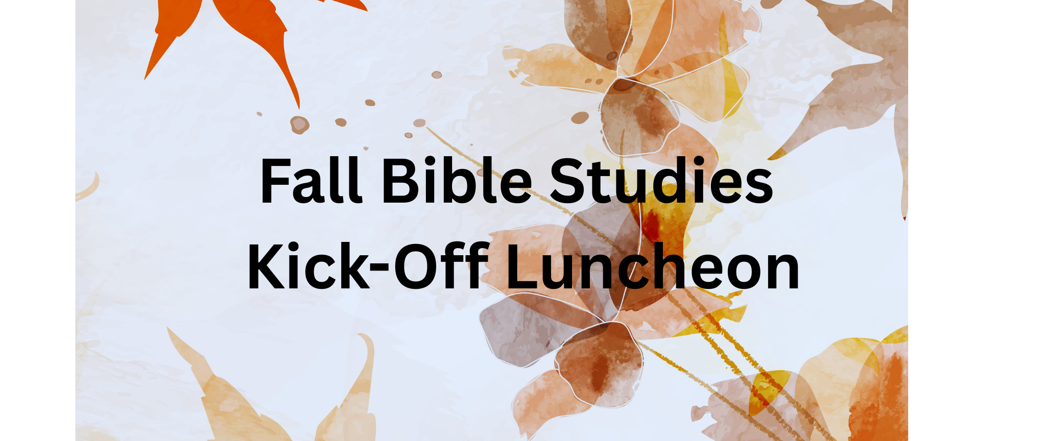 Fall Bible Studies Kick-Off Luncheon