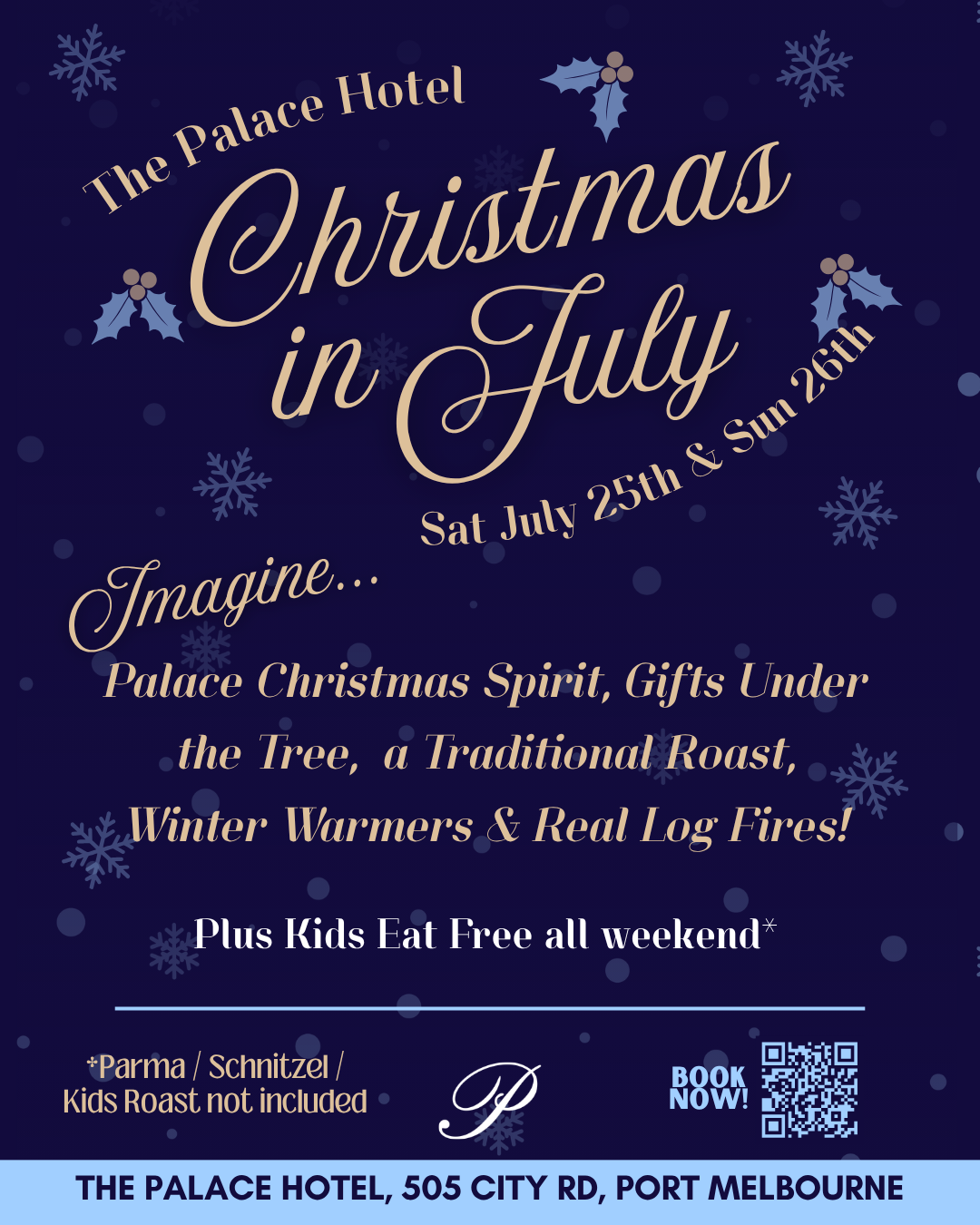 Flyer for Christmas in July at The Palace Hotel Port Melbourne