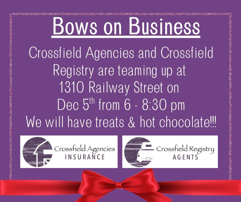 🎀 Bows on Business is this Friday! 🎀

Crossfield Insurance and Crossfield Registry  are excited to take part in Bows on Business on Friday, December 5th from 6:00&ndash;8:30 PM!

✨ Stop by the Insurance office at 1310 Railway Street for treats and 