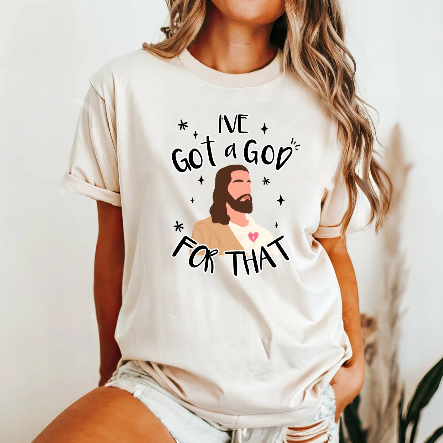I Got A God For That Tee