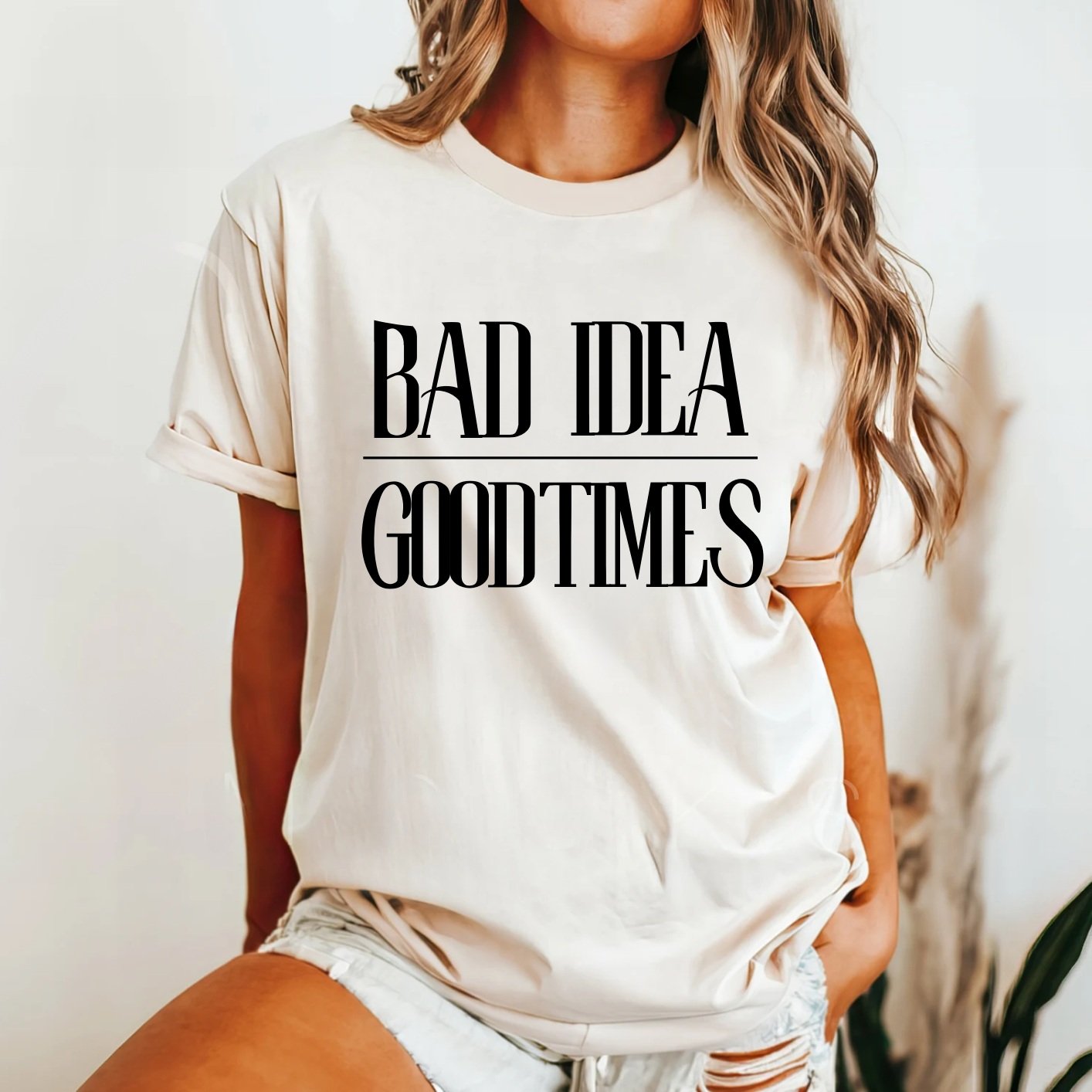 Bad+Idea+Good+times.jpg