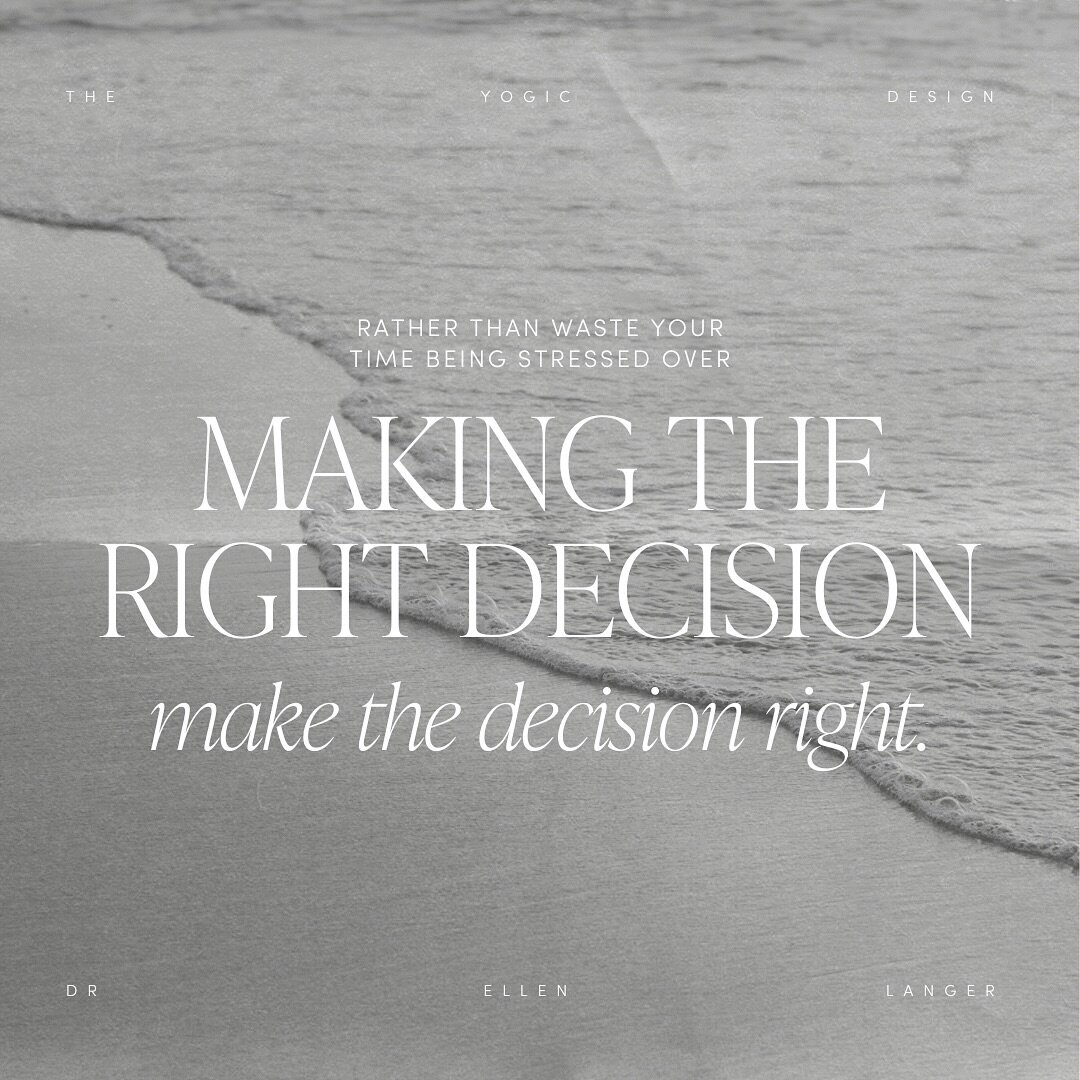 &ldquo;Rather than waste your time being stressed over making the right decision, 
make the decision right.&rdquo;
- Dr. Ellen Langer

In the journey of life, just as in yoga, we often find ourselves at crossroads, faced with decisions that seem monu