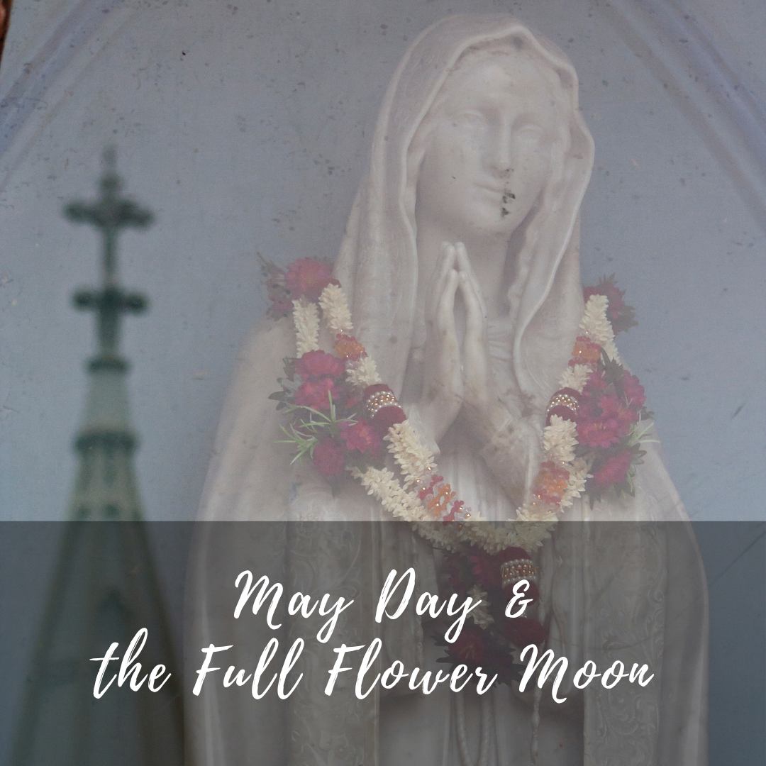 May Day &amp; the Full Flower Moon 🌕 The Crystals for May