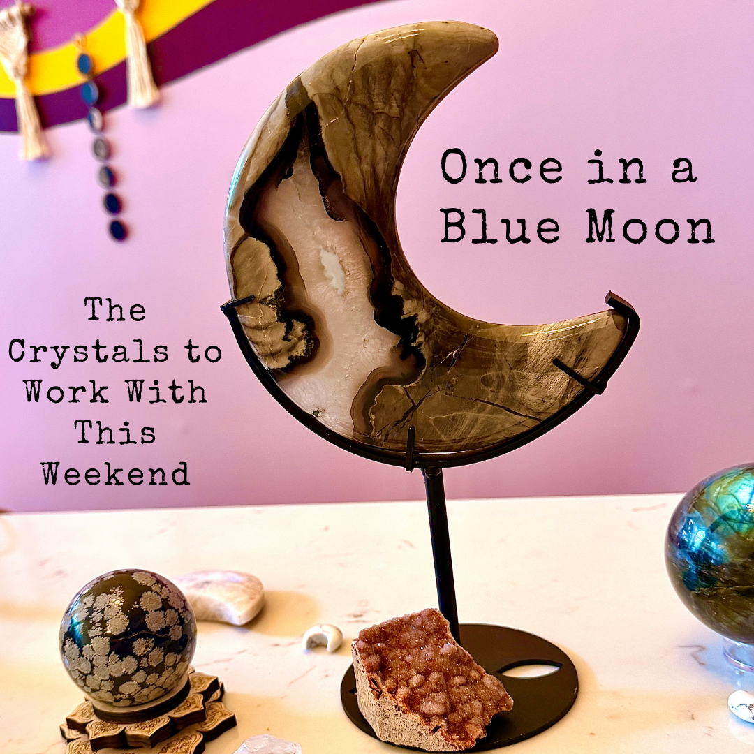 Once in a Blue Moon: The Crystals to Work With This Weekend 🌕✨
